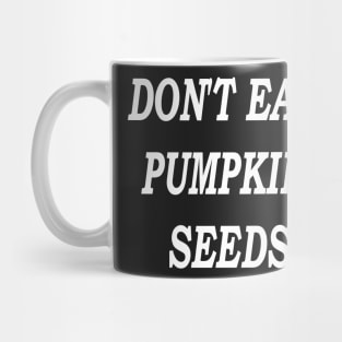 Don't Eat Pumpkin Seeds, Halloween Party, Hey Boo, Hey Pumpkin, Funny Halloween ,Teacher Halloween Mug